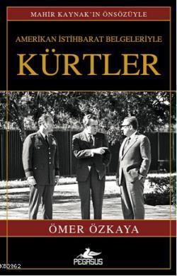 Amerikan İstihbarat Belgeleriyle Kürtler