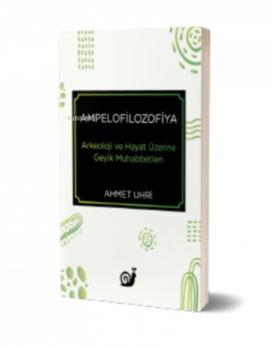Ampelofilozofiya (Arkeoloji ve Hayat Üzerine Geyik Muhabbetleri)