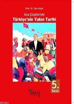 Ana Çizgileriyle Türkiye'nin Yakın Tarihi