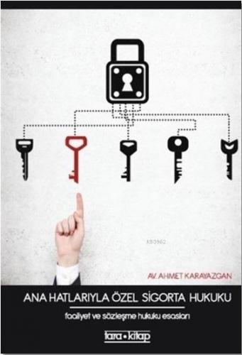 Ana Hatlarıyla Özel Sigorta Hukuku; Faaliyet ve Sözleşme Hukuku Esasları