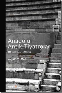 Anadolu Antik Tiyatroları; 115 Antik Kent, 119 Tiyatro
