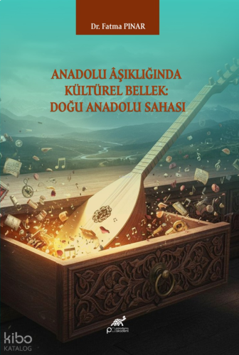 Anadolu Âşıklığında Kültürel Bellek: Doğu Anadolu Sahası