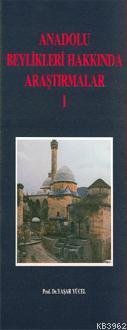 Anadolu Beylikleri Hakkında Araştırmalar I