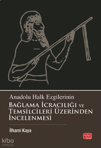 Anadolu Halk Ezgilerinin Bağlama İcracılığı ve Temsilcileri Üzerinden İncelenmesi