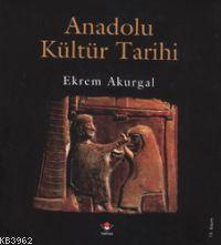 Anadolu Kültür Tarihi (Ciltli)