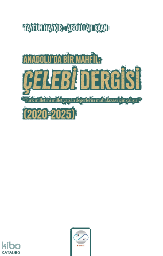 Anadolu'da Bir Mahfil Çelebi Dergisi 2020-2025