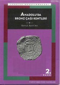 Anadolu'da Bronz Çağı Kentleri