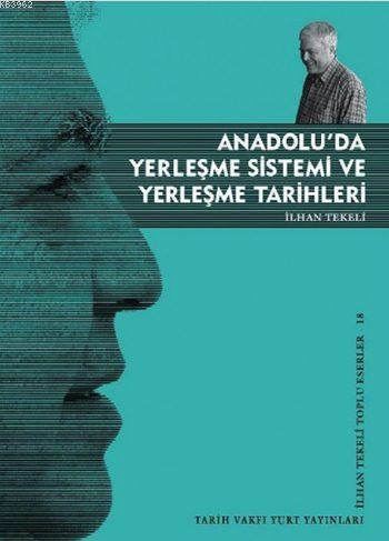 Anadolu'da Yerleşme Sistemi ve Yerleşme Tarihleri