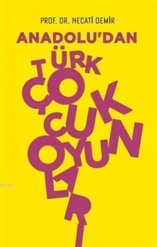 Anadolu'dan Türk Çocuk Oyunları