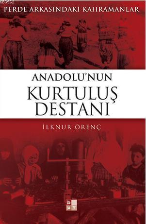 Anadolu'nun Kurtuluş Destanı; Perde Arkasındaki Kahramanlar