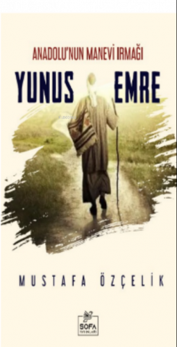 Anadolunun Manevi Irmağı Yunus Emre