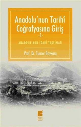 Anadolu'nun Tarihi Coğrafyasına Giriş 1; Anadolu'nun İdari Taksimatı