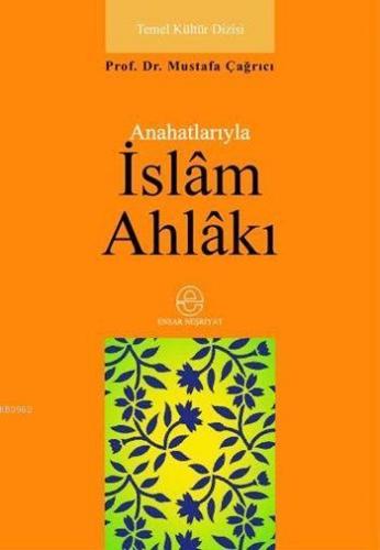 Anahatlarıyla İslâm Ahlâkı