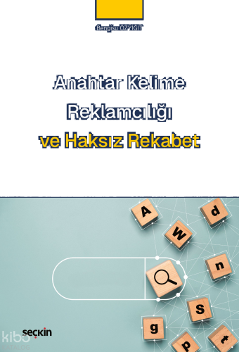 Anahtar Kelime Reklamcılığı ve Haksız Rekabet