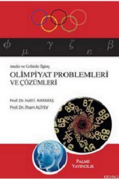Analiz ve Cebirde İlginç Olimpiyat Problemleri ve Çözümleri
