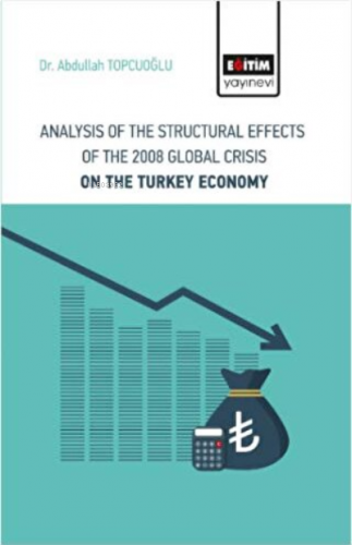 Analysis Of The Structural Effects Of The 2008 Global Crisis On The Turkey Economy