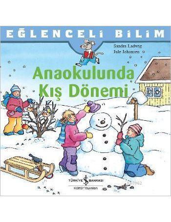 Anaokulunda Kış Dönemi; Eğlenceli Bilim