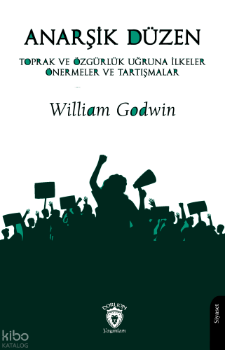 Anarşik Düzen;Toprak ve Özgürlük Uğruna İlkeler Önermeler ve Tartışmalar