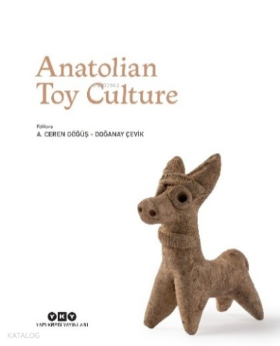 Anatolian Toy Culture (Ciltli)