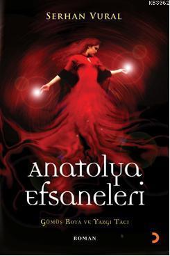 Anatolya Efsaneleri; Gümüş Roya ve Yazgı Tacı