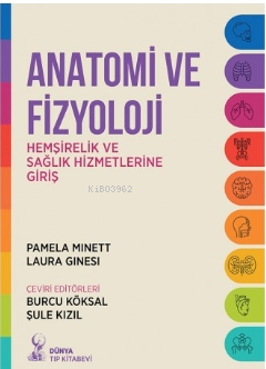 Anatomi Ve Fizyoloji Hemşirelik Ve Sağlık Hizmetlerine Giriş