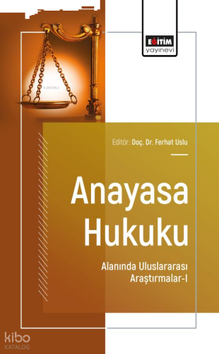 Anayasa Hukuku Alanında Uluslararası Araştırmalar - 1;International Re