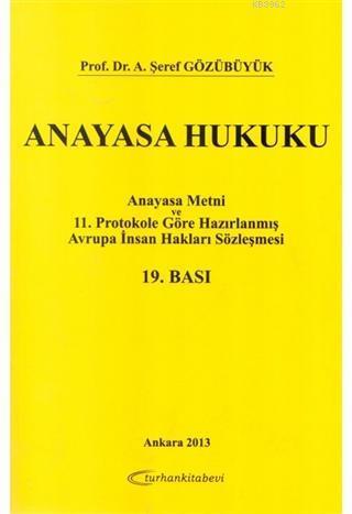 Anayasa Hukuku. Anayasa Metni ve 11. Protokole Göre; Hazırlanmış Avrupa İnsan Hakları Sözleşmesi