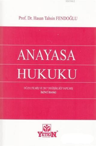 Anayasa Hukuku; (Düzeltilmiş ve 2017 Değişikliği Yapılmış)