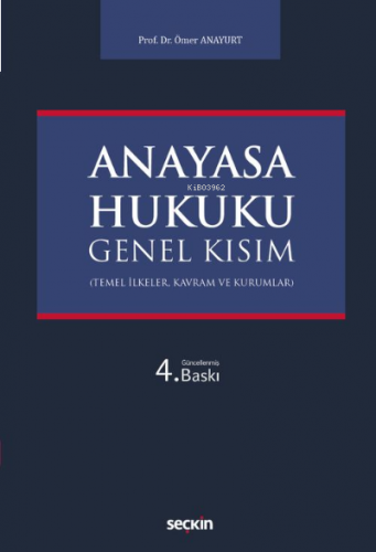 Anayasa Hukuku Genel Kısım; (Temel İlkeler, Kavram ve Kurumlar)