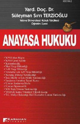 Anayasa Hukuku; PSS-Hakimlik-Kaymakamlık-Sayıştay-Maliye Bakanlığı Sınavlarına Yardımcı