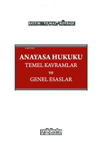 Anayasa Hukuku - Temel Kavramlar ve Genel Esaslar