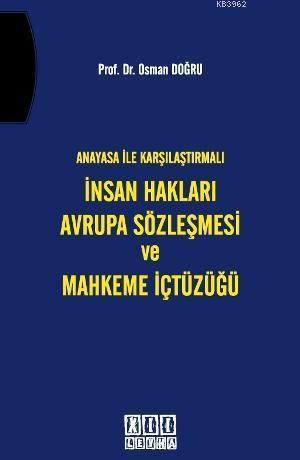 Anayasa ile Karşılaştırmalı İnsan Hakları Avrupa Sözleşmesi ve Mahkeme İçtüzüğü