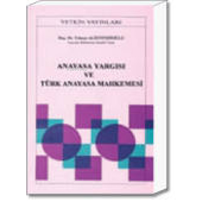 Anayasa Yargısı ve Türk Anayasa Mahkemesi
