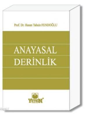 Anayasal Derinlik; (Türkiye'nin Anayasal Hafızası)