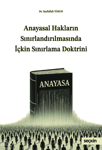 Anayasal Hakların Sınırlandırılmasında İçkin Sınırlama Doktrini
