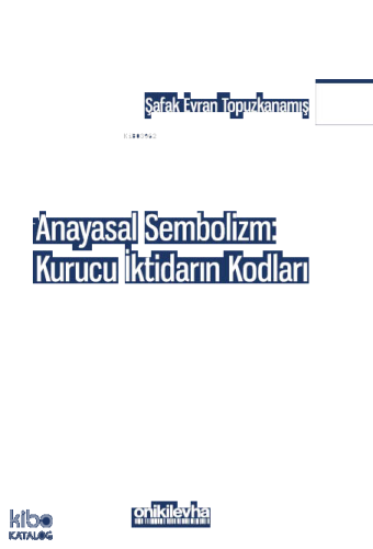 Anayasal Sembolizm: Kurucu İktidarın Kodları