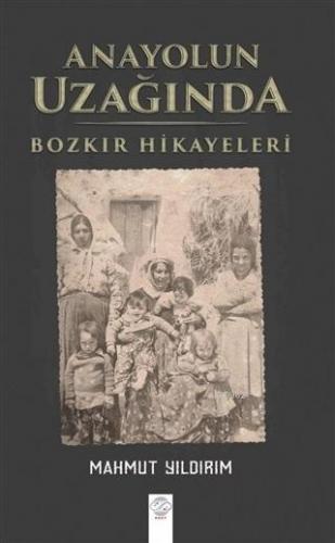 Anayolun Uzağında; Bozkır Hikayeleri