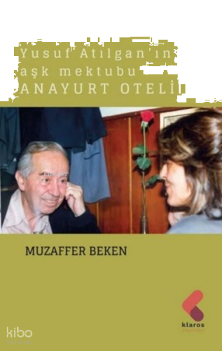 Anayurt Oteli - Yusuf Atılgan'ın Aşk Mektubu