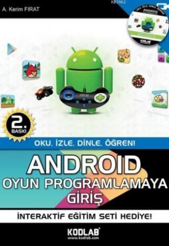 Android Oyun Programlamaya Giriş; Oku, İzle, Dinle, Öğren