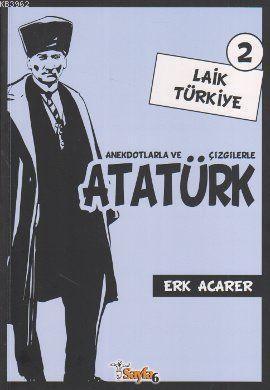 Anekdotlarla ve Çizgilerle Atatürk - Laik Türkiye 2