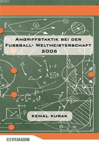 Angriffstaktik Bei Der Fussball - Weltmeisterschaft 2006; Eine Quantitative Und Qualitative Analyse Anhand Der Drei Besten Mannschaften