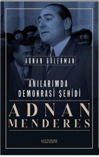 Anılarımda Demokrasi Şehidi Adnan Menderes