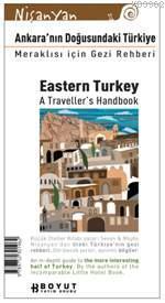 Ankara´nın Doğusundaki Türkiye; Meraklısı İçin Gezi Rehberi