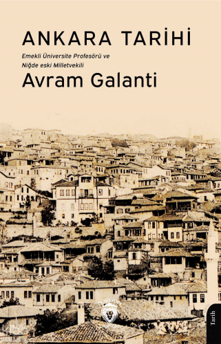 Ankara Tarihi;Emekli Üniversite Profesörü ve Niğde Eski Milletvekili