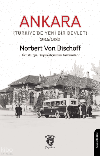 Ankara;(Türkiye’de Yeni Bir Devlet) 1914/1930