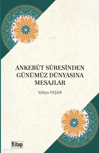 Ankebût  Suresinden Günümüz Dünyasına Mesajlar
