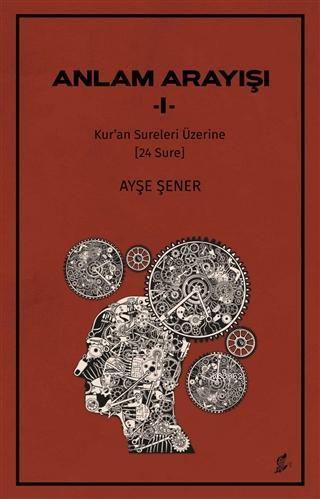 Anlam Arayışı 1; Kur'an Sureleri Üzerine (24 Sure)