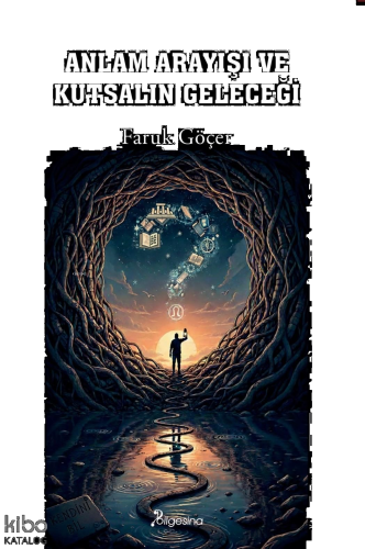 Anlam Arayışı ve Kutsalın Geleceği