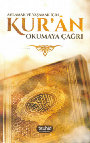 Anlamak ve Yaşamak İçin Kur’an Okumaya Çağrı