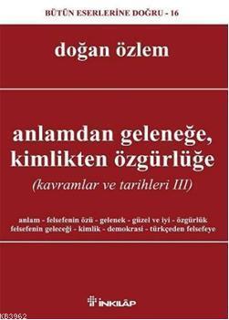 Anlamdan Geleneğe, Kimlikten Özgürlüğe; Kavramlar ve Tarihleri 3